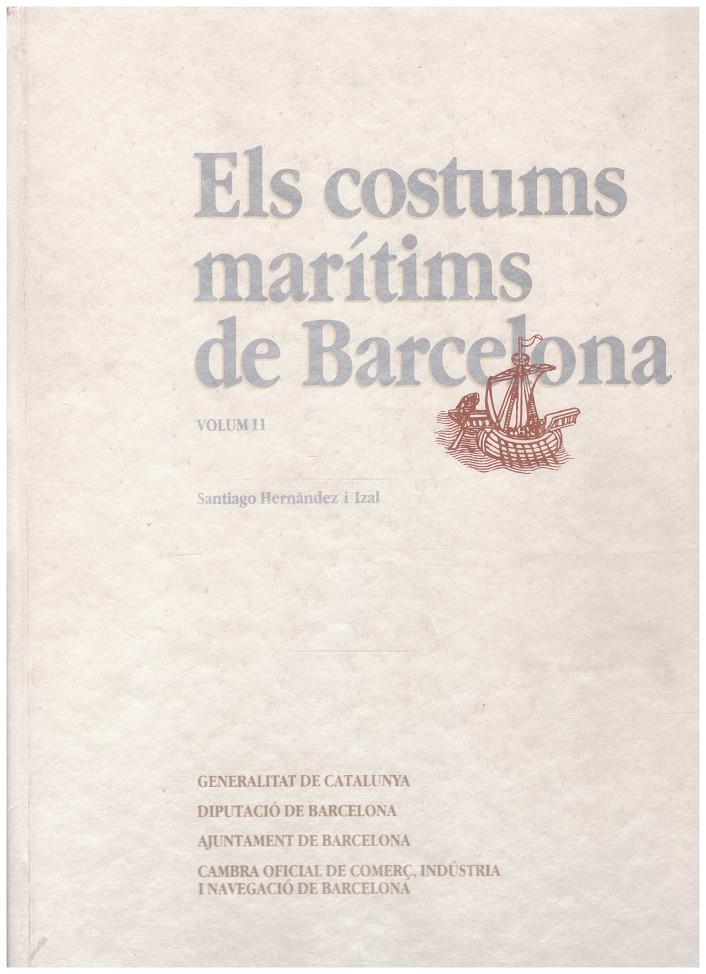 ELS COSTUMS MARÍTIMS DE BARCELONA. Volum II | 9999900092295 | Hernàndez i Izal, Santiago | Llibres de Companyia - Libros de segunda mano Barcelona