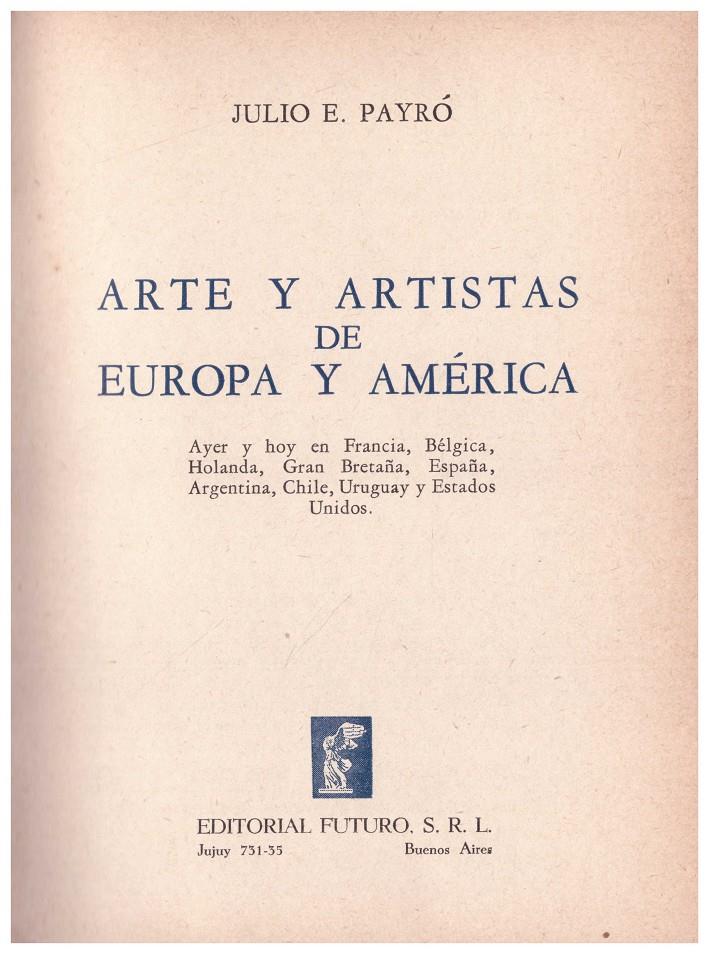 ARTE Y ARTISTAS DE EUROPA Y AMERICA | 9999900041958 | Payró, Julio E | Llibres de Companyia - Libros de segunda mano Barcelona