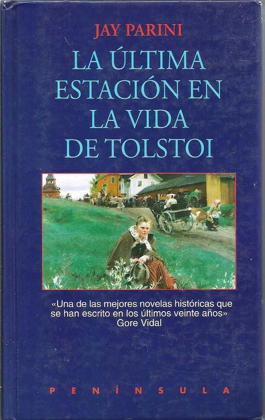 LA ULTIMA ESTACIÓN EN LA VIDA DE TOLSTOI | 9999900208535 | Parini, Jay | Llibres de Companyia - Libros de segunda mano Barcelona