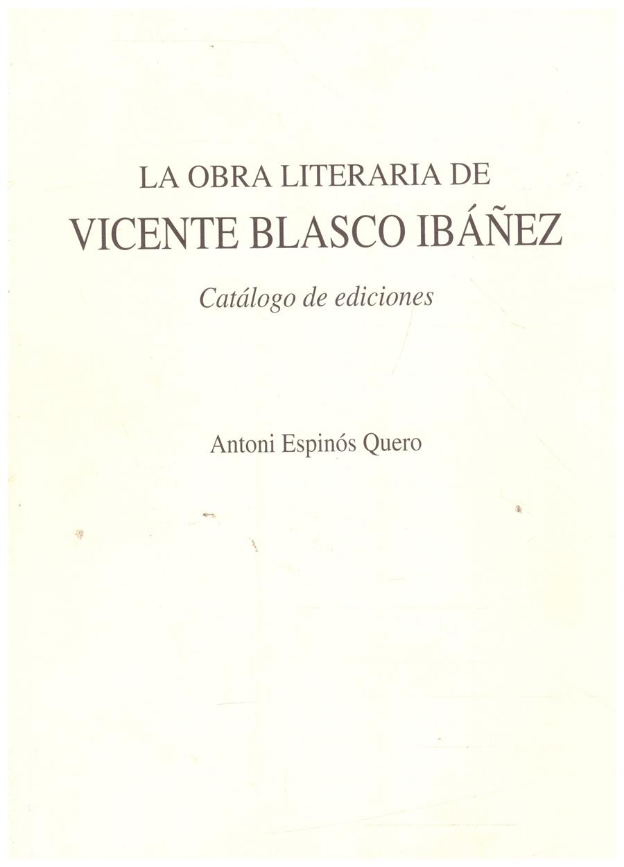 LA OBRA LITERARIA DE VICENTE BLASCO IBAÑEZ | 9999900234398 | Espinos Quero, Antoni | Llibres de Companyia - Libros de segunda mano Barcelona