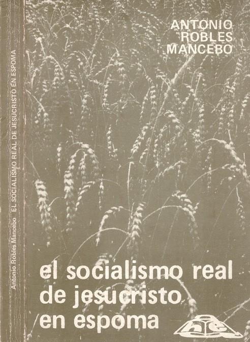 EL SOCIALISMO REAL DE JESUCRISTO EN ESPOMA | 9999900138436 | Robles Mancedo, Antonio | Llibres de Companyia - Libros de segunda mano Barcelona