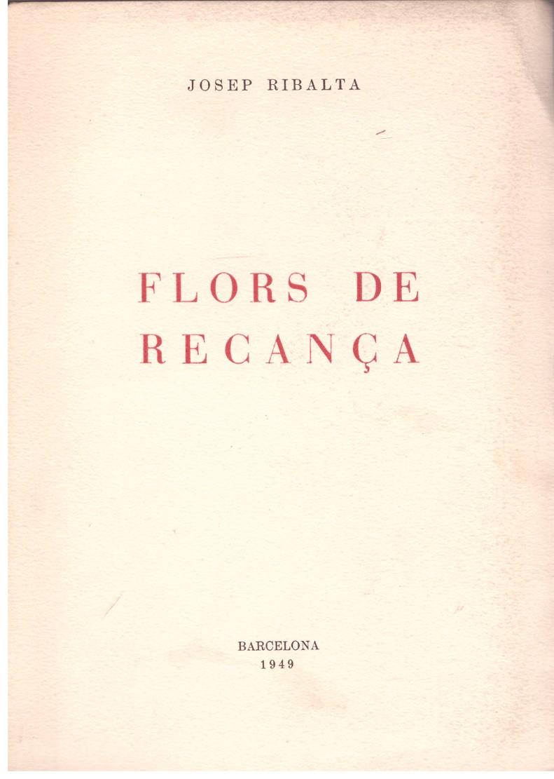 FLORS DE RECANÇA | 9999900100945 | Ribalta, Josep. | Llibres de Companyia - Libros de segunda mano Barcelona