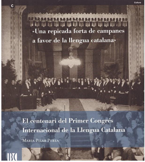 EL CENTENARI DEL PRIMER CONGRES INTERNACIONAL DE LA LLENGUA CATALANA | 9999900026900 | Perea, Maria Pilar | Llibres de Companyia - Libros de segunda mano Barcelona