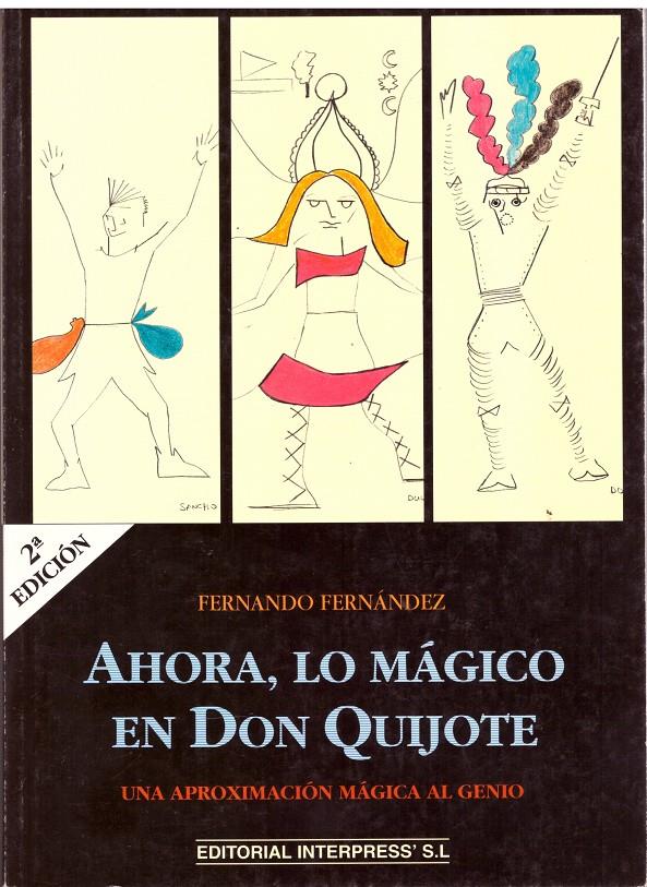 AHORA, LO MÁGICO EN DON QUIJOTE, una aproximación Mágica al Genio. | 9999900135312 | Fernández, Fernando. | Llibres de Companyia - Libros de segunda mano Barcelona