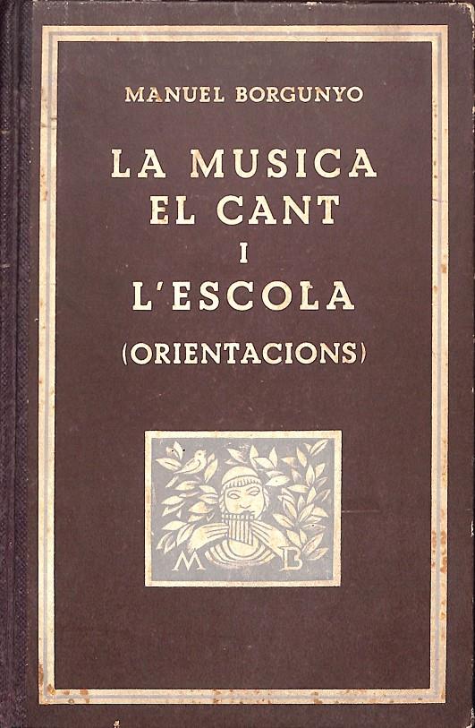 LA MUSICA EL CANT I L'ESCOLA 8ORIENTACIONS) | 9999900238242 | Borgunyó, Manuel | Llibres de Companyia - Libros de segunda mano Barcelona