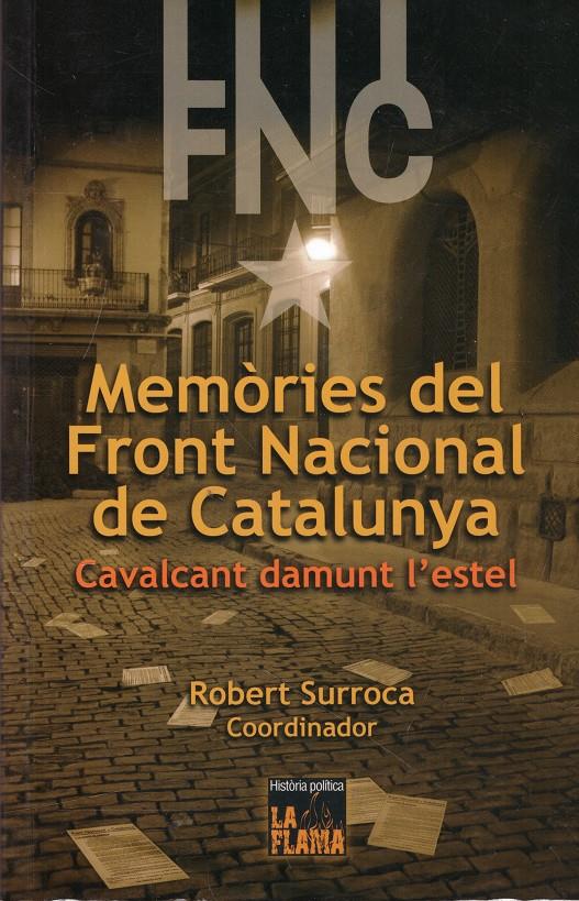MEMÒRIES DEL FRONT NACIONAL DE CATALUNYA | 9999900234428 | Surruca, Robert. (Coordinador) | Llibres de Companyia - Libros de segunda mano Barcelona