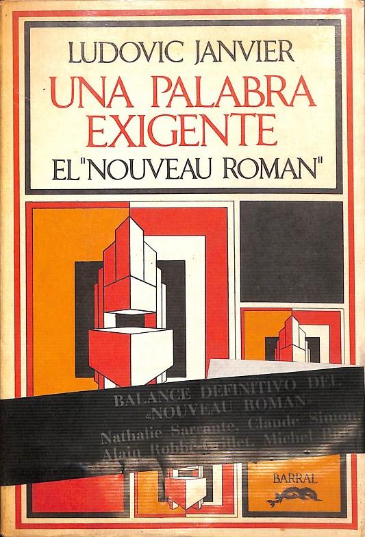 UNA PALABRA EXIGENTE  EL "NOUVEAU ROMAN" | 9999900235760 | Janvier, Ludovic | Llibres de Companyia - Libros de segunda mano Barcelona