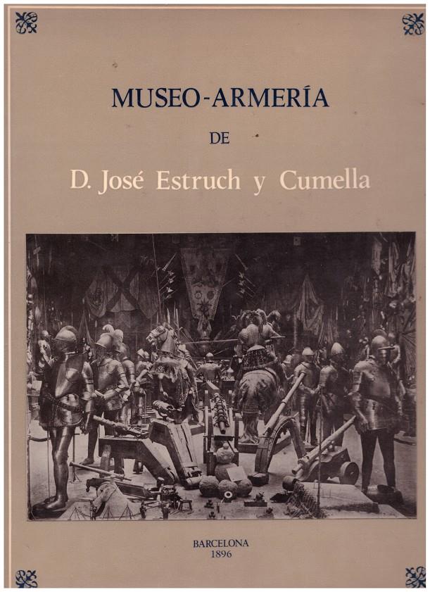 MUSEO-ARMERIA DE D. JOSE ESTRUCH Y CUMELLA | 9999900201727 | Mora Amell, Eduardo de | Llibres de Companyia - Libros de segunda mano Barcelona