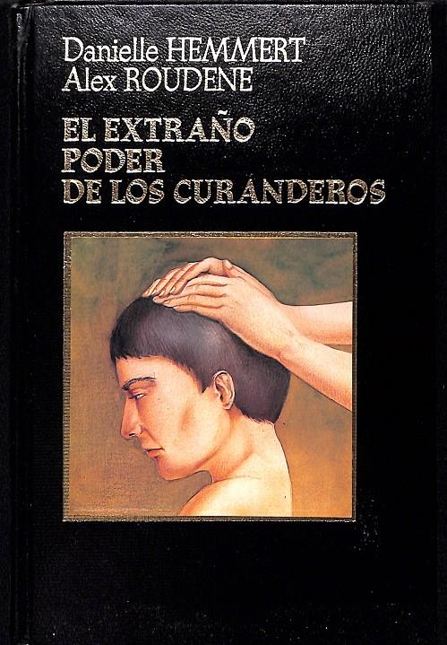 EL EXTRAÑO PODER DE LOS CURANDEROS | 9999900006483 | Hemmert, Danielle; Alex Roudene | Llibres de Companyia - Libros de segunda mano Barcelona