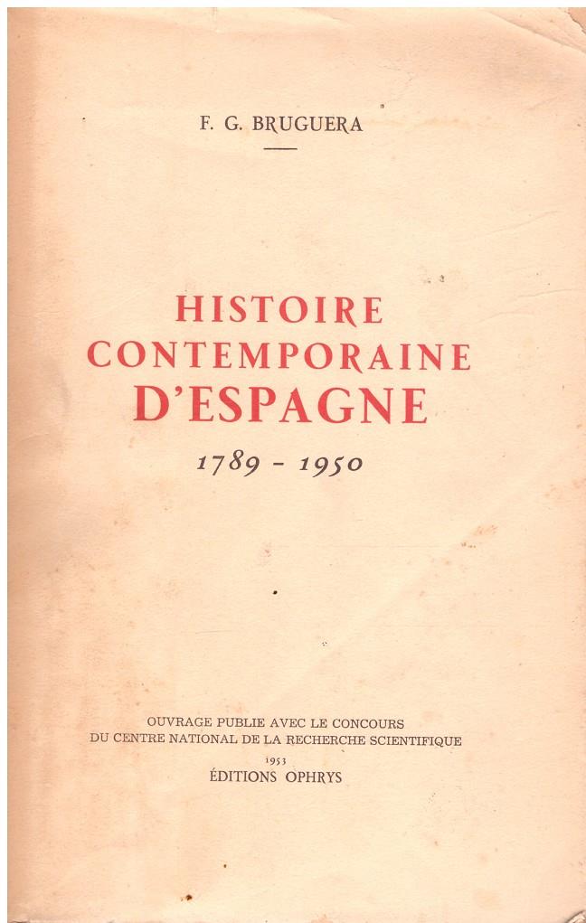 HISTOIRE CONTEMPORAINE D' ESPAGNE. 1789 - 1950 | 9999900037968 | Bruguera, FG | Llibres de Companyia - Libros de segunda mano Barcelona