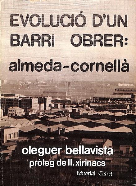 EVOLUCIÓ D'UN BARRI OBRER: ALMEDA-CORNELLÀ | 9999900236958 | Bellavista, Oleguer | Llibres de Companyia - Libros de segunda mano Barcelona