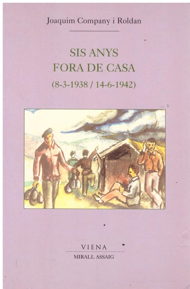 SIS ANYS FORA DE CASA. (8-3-1938/14-6-1942) | 9999900026641 | Companya I Roldán, Joaquim | Llibres de Companyia - Libros de segunda mano Barcelona