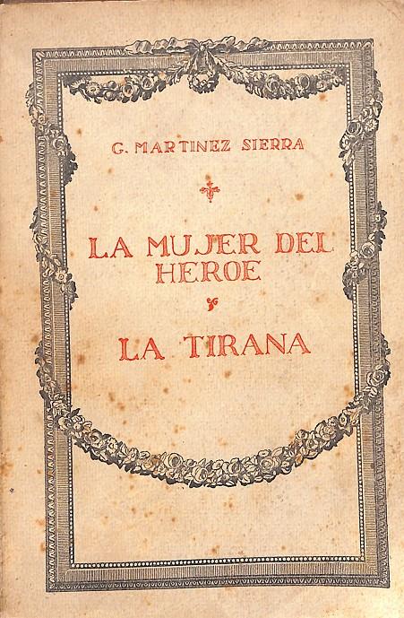 LA MUJER DEL HEROE / LA TIRANIA | 9999900237092 | Martinez, Sierra G | Llibres de Companyia - Libros de segunda mano Barcelona