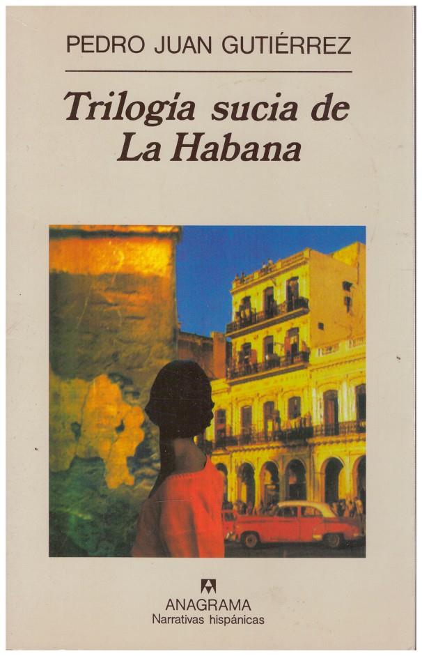 TRILOGÍA SUCIA DE LA HABANA | 9999900238525 | GUTIERREZ, PEDRO JUAN | Llibres de Companyia - Libros de segunda mano Barcelona