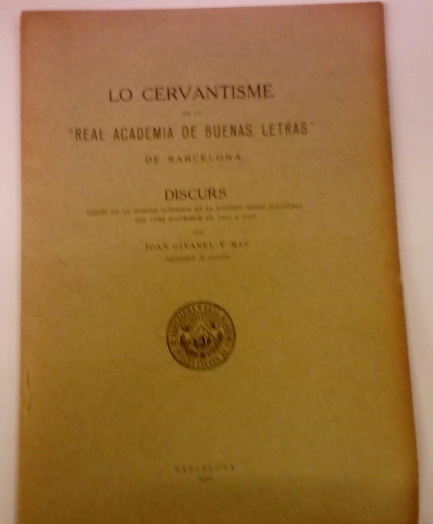 LO CERVANTISME EN LA REAL ACADEMIA DE BUENAS LETRAS DE BARCELONA | 9999900082012 | Givanel y Mas, Joan. | Llibres de Companyia - Libros de segunda mano Barcelona