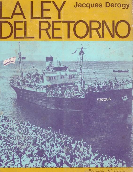 LA LEY DEL RETORNO. La secreta y auténtica historia del Exodus | 9999900090161 | Derogy, Jacques | Llibres de Companyia - Libros de segunda mano Barcelona