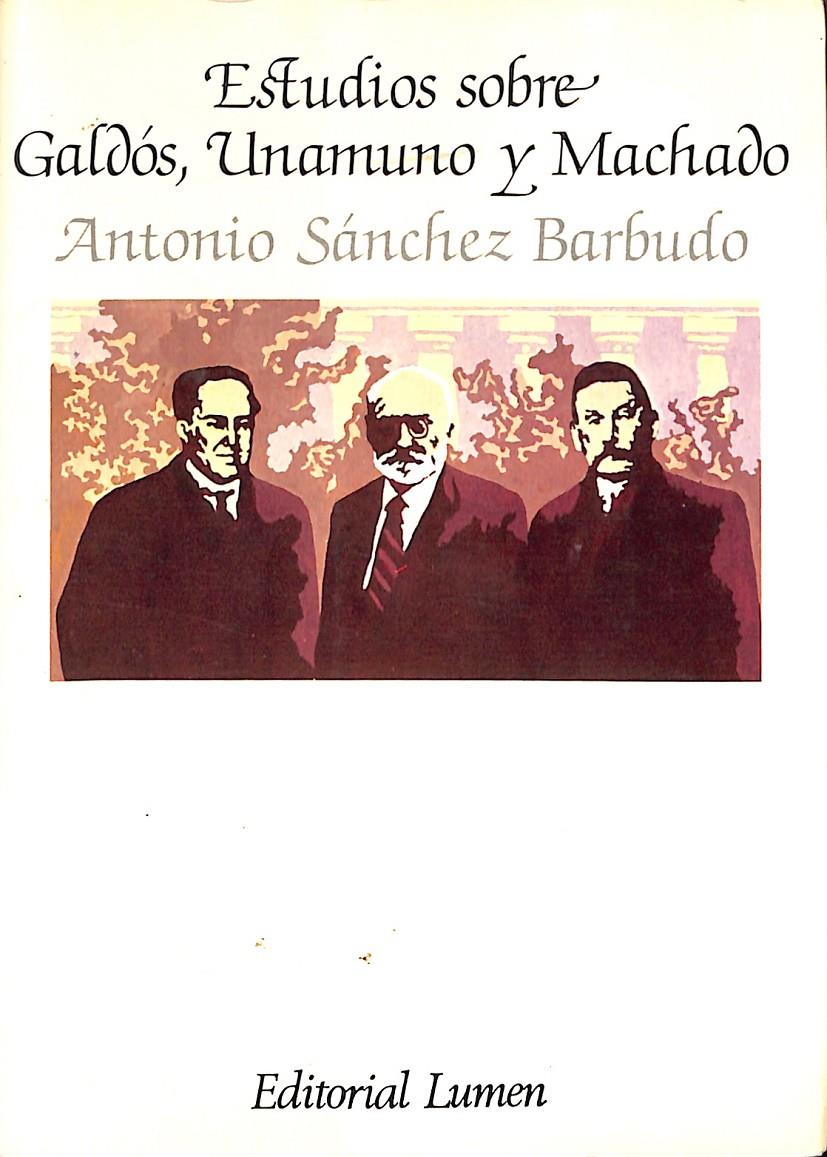 ESTUDIOS SOBRE GALSÓS, UNAMUNO Y MACHADO | 9999900238280 | Sánchez Barbudo, Antonio | Llibres de Companyia - Libros de segunda mano Barcelona