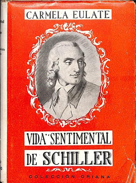 VIDA SENTIMENTAL DE SCHILLER | 9999900236026 | Eulate Sanjurjo, Carmela | Llibres de Companyia - Libros de segunda mano Barcelona