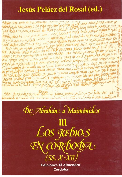 De Abrahán a Maimónides III, LOS JUDIOS EN CORDOBA (ss. X-XII). | 9999900019575 | Peláez del Rosal, Jesús (Ed.). | Llibres de Companyia - Libros de segunda mano Barcelona