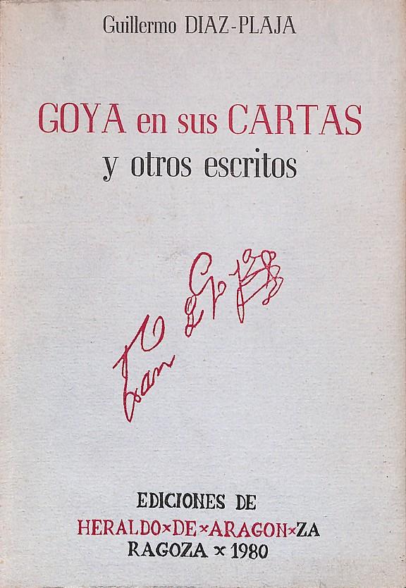 GOYA EN SUS CARTAS Y OTROS ESCRITOS | 9999900237450 | Dia, Plaja Guillermo | Llibres de Companyia - Libros de segunda mano Barcelona