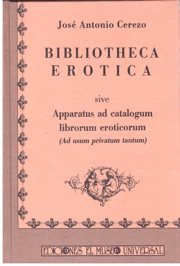 BIBLIOTHECA EROTICA | 9999900189698 | CEREZO, JOSE ANTONIO | Llibres de Companyia - Libros de segunda mano Barcelona