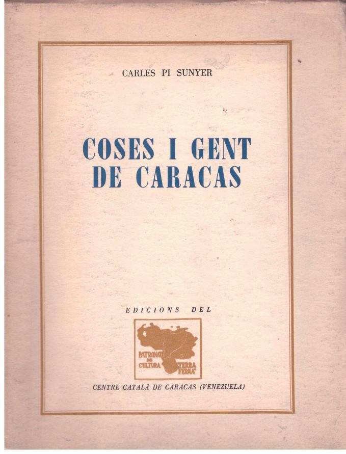 COSES I GENT DE CARACAS | 9999900174878 | SUNYER, CARLES PI | Llibres de Companyia - Libros de segunda mano Barcelona