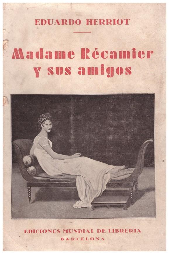 MADAME RÉCAMIER Y SUS AMIGOS | 9999900234701 | Herriot, Eduardo | Llibres de Companyia - Libros de segunda mano Barcelona