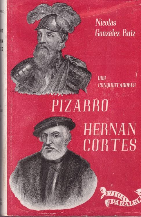 HERNAN CORTÉS, FRANCISCO PIZARRO. Dos conquistadores | 9999900085440 | González Ruiz, Nicolás | Llibres de Companyia - Libros de segunda mano Barcelona