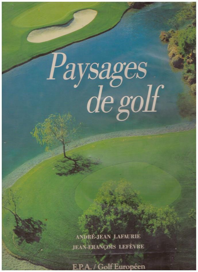 PAYSAGES DE GOLF | 9999900046151 | Lafaurie, André - Jean ; Lefèvre, Jean - François | Llibres de Companyia - Libros de segunda mano Barcelona