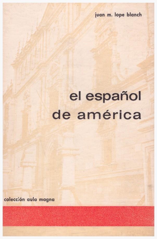 EL ESPAÑOL DE AMÉRICA | 9999900122800 | Lope Blanch, Juan M | Llibres de Companyia - Libros de segunda mano Barcelona