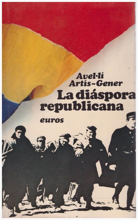 LA DIASPORA REPUBLICANA | 9999900236460 | Artís- Gener, Avel·li | Llibres de Companyia - Libros de segunda mano Barcelona