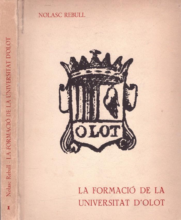 LA FORMACIO DE LA UNIVERSITAT D'OLOT | 9999900160840 | Rebull, Nolasc | Llibres de Companyia - Libros de segunda mano Barcelona