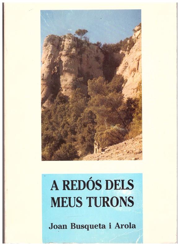 A REDÓS DELS MEUS TURONS | 9999900116373 | Busqueta i Arola, Joan | Llibres de Companyia - Libros de segunda mano Barcelona