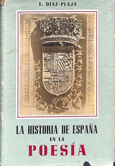 LA HISTORIA DE ESPAÑA EN LA POESIA | 9999900236538 | Diaz, Plaja Fernando | Llibres de Companyia - Libros de segunda mano Barcelona