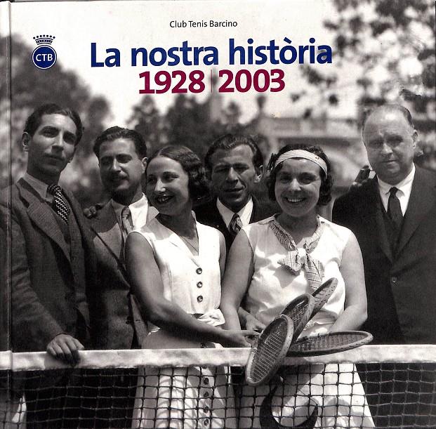 LA NOSTRA HISTÒRIA 1928 - 2003. Club de Tenis Barcino | 9999900137903 | Llibres de Companyia - Libros de segunda mano Barcelona