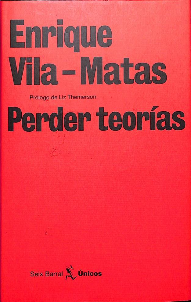 PERDER TEORIAS | 9999900236545 | Vila, Matas Enrique | Llibres de Companyia - Libros de segunda mano Barcelona