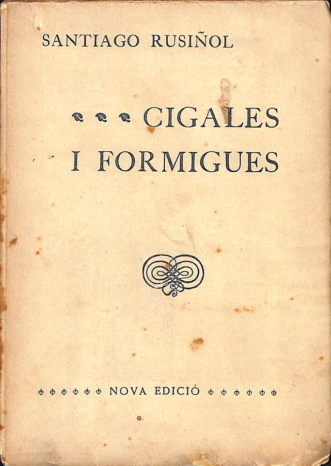 CIGALES I FORMIGUES | 9999900238549 | Rusiñol, Santiago | Llibres de Companyia - Libros de segunda mano Barcelona