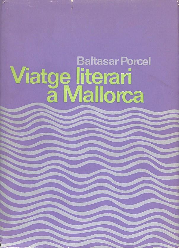 VIATGE LITERARI A MALLOCA | 9999900238488 | Porcel, Baltasar | Llibres de Companyia - Libros de segunda mano Barcelona