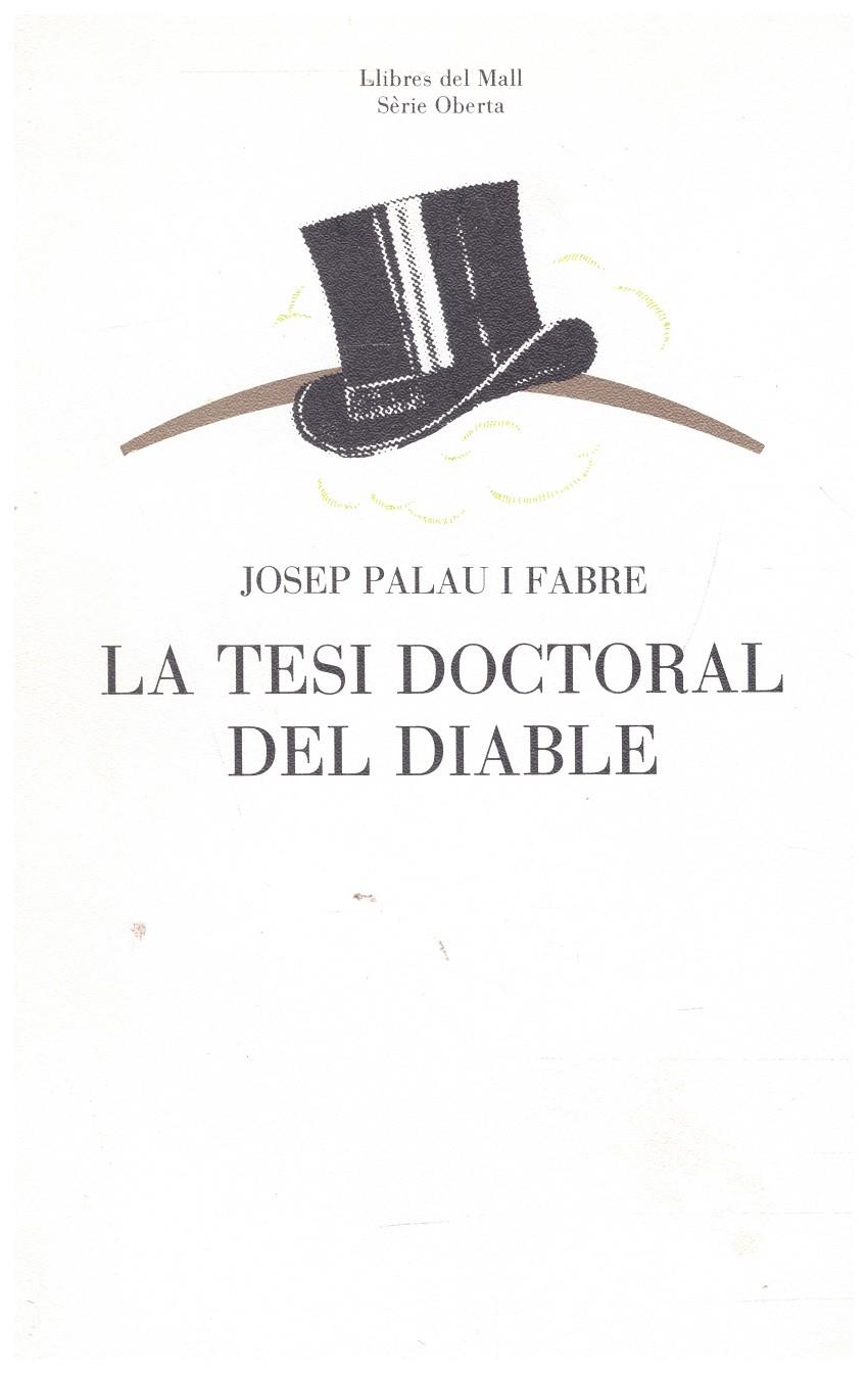 LA TESI DOCTORAL DEL DIABLE | 9999900234299 | Palau i Fabre, Josep | Llibres de Companyia - Libros de segunda mano Barcelona