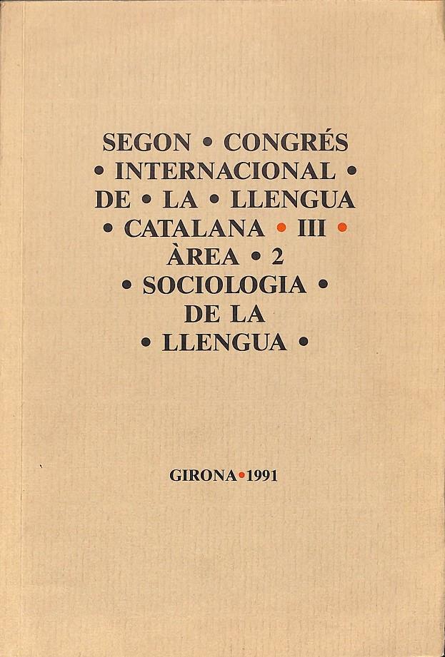 SEGON·CONGRES·INTERNACIONAL·DE·LA·LLENGUA·CATALANA·III·ÀREA·2·SOCIOLOGIA·DE LA·LLENGUA· | 9999900235661 | AA.VV | Llibres de Companyia - Libros de segunda mano Barcelona