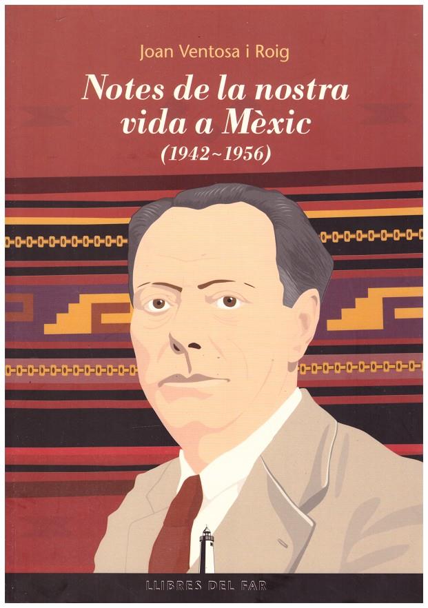 NOTES DE LA NOSTRA VIDA A MÈXIC (1942-1956) | 9999900187724 | Ventosa i Roig, Joan | Llibres de Companyia - Libros de segunda mano Barcelona