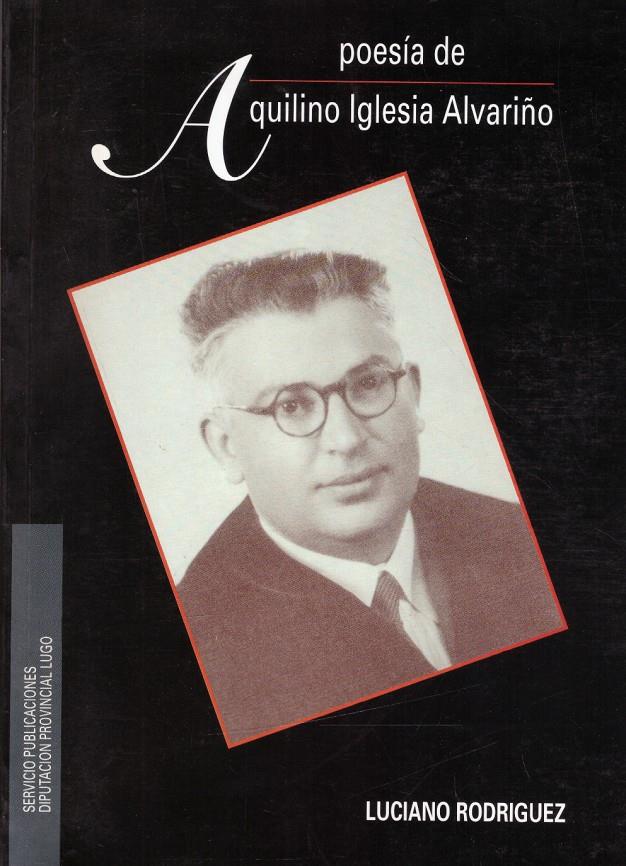 POESÍA DE AQUILINO IGLESIA ALVARIÑO | 9999900220100 | Rodriguez, Luciano | Llibres de Companyia - Libros de segunda mano Barcelona