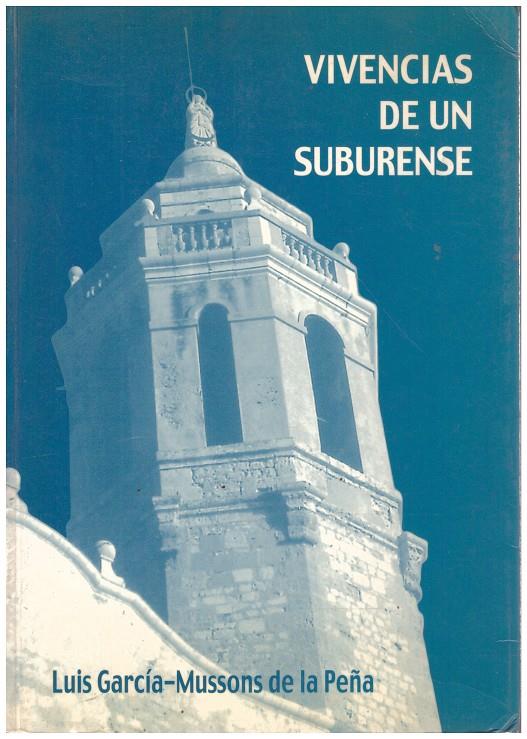 VIVENCIAS DE UN SUBURENSE | 9999900165609 | GARCIA MUSSONS DE LA PEÑA, LUIS  | Llibres de Companyia - Libros de segunda mano Barcelona