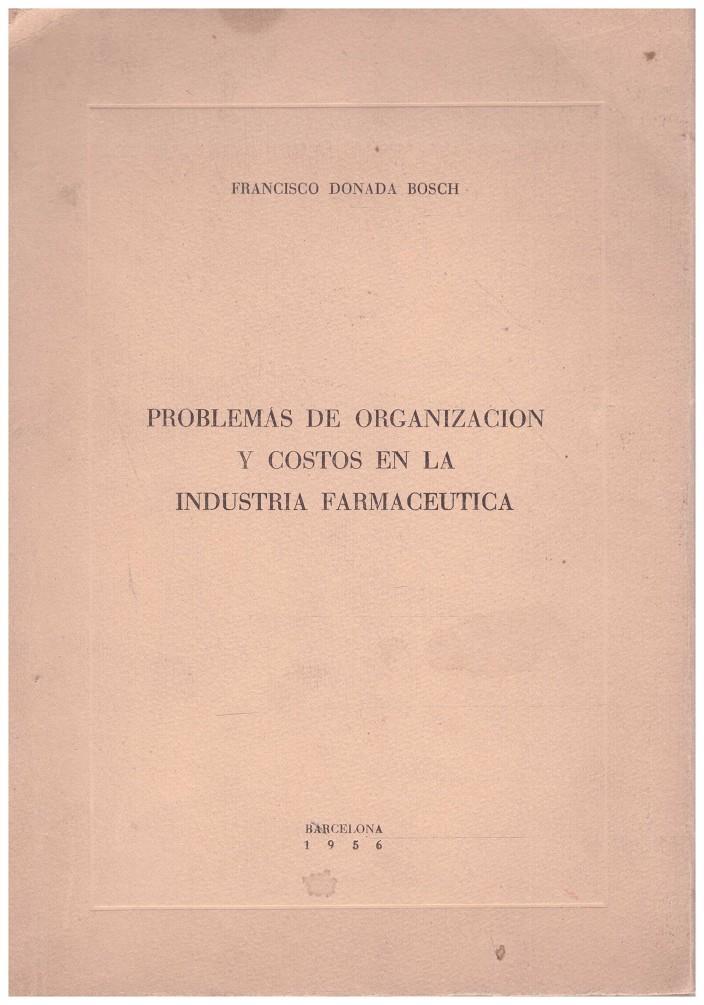 PROBLEMAS DE ORGANIZACION Y COSTOS EN LA INDUSTRIA FARMACEUTICA | 9999900096071 | Donada Bosch, Francisco | Llibres de Companyia - Libros de segunda mano Barcelona