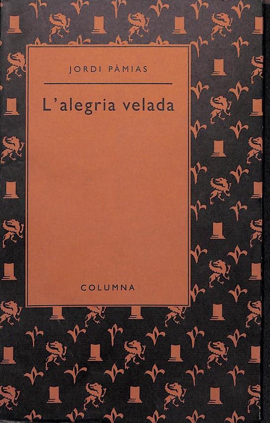 L'ALEGRIA VELADA | 9999900063585 | Pàmias, Jordi | Llibres de Companyia - Libros de segunda mano Barcelona