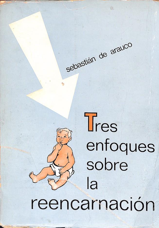 TRES ENFOQUES SOBRE LA REENCARNACION | 9999900055740 | Arauco, Sebastián | Llibres de Companyia - Libros de segunda mano Barcelona