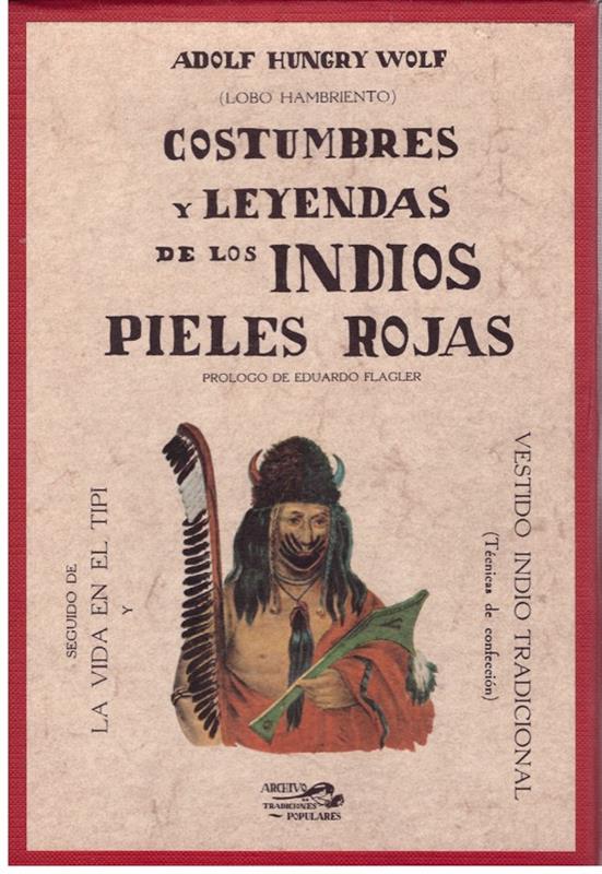 Costumbres Y Leyendas De Los Indios Pieles Rojas 9999900194913 Wolf Hungry Adolf Llibres 4957