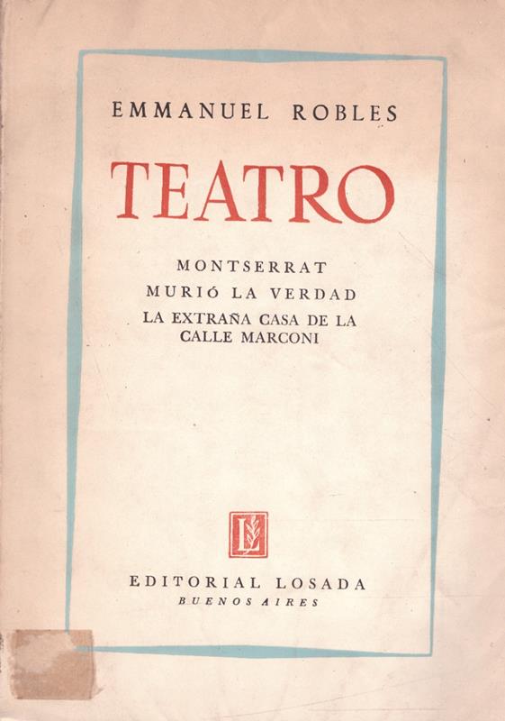 Emmanuel Robles. Teatro. Montserrat, Murio La Verdad 1954