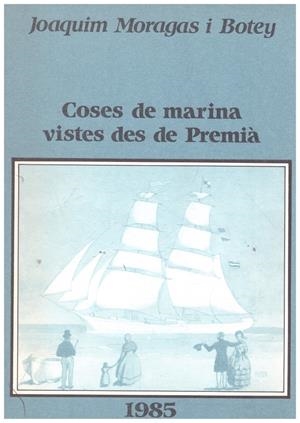 COSES DE MARINA VISTES DES DE PREMIA | 9999900066166 | Moragas i  Botey, Joaquim | Llibres de Companyia - Libros de segunda mano Barcelona