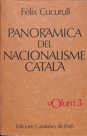 PANORÀMICA DEL NACIONALISME CATALÀ VOLUM 3 | 9999900237597 | Cucurull, Fèlix | Llibres de Companyia - Libros de segunda mano Barcelona